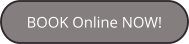 BOOK Online NOW!