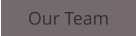 Our Team